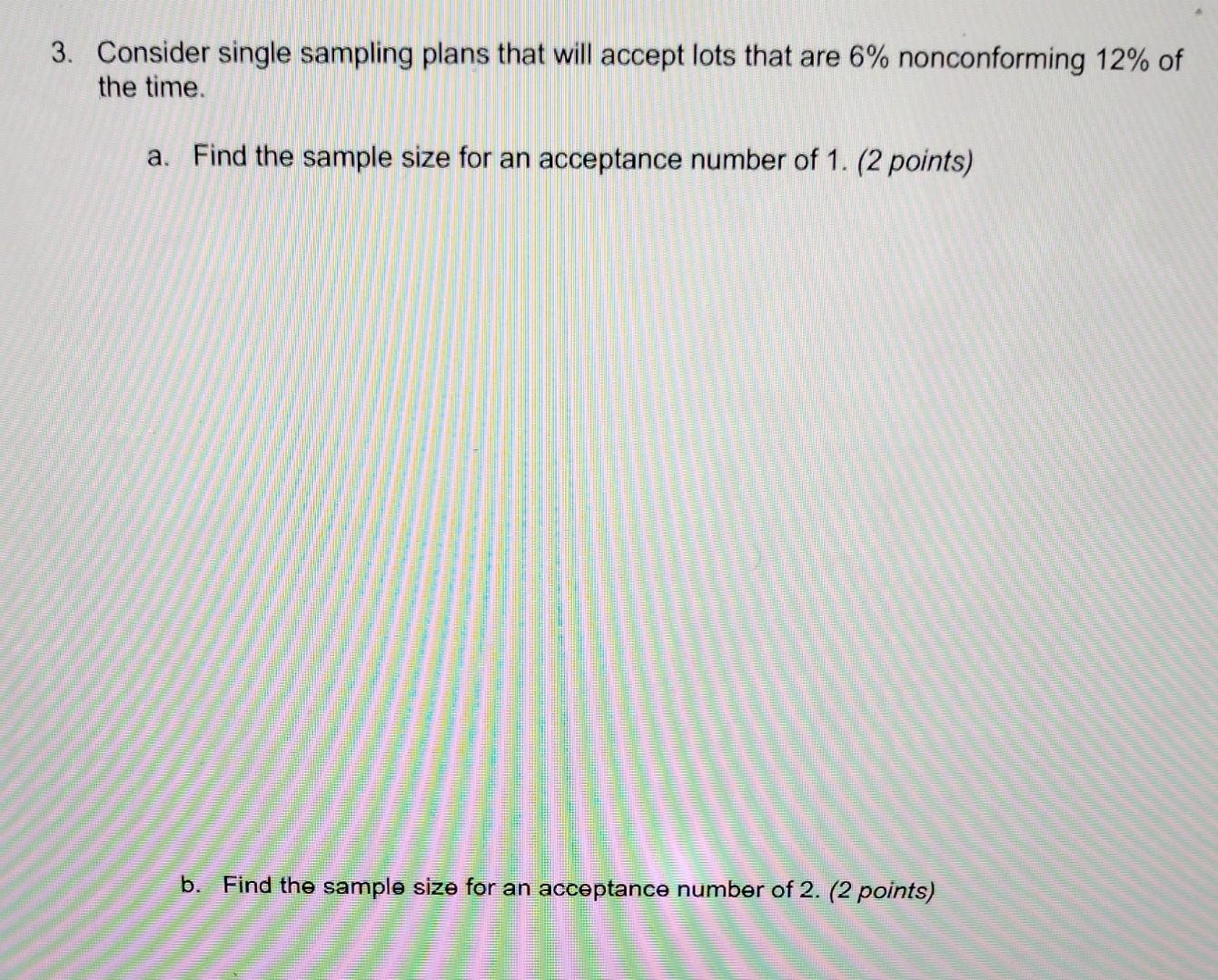 Solved 3. Consider single sampling plans that will accept | Chegg.com