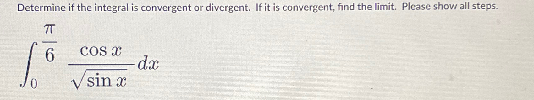 Solved Determine if the integral is convergent or divergent. | Chegg.com