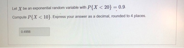 Solved Let X be an exponential random variable with P{X