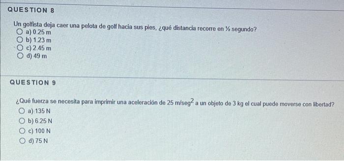 Un golfista deja caer una pelota de golf hacia sus pies, ¿qué distancia recorre en \( 1 / 2 \) segundo? a) \( 0.25 \mathrm{~m