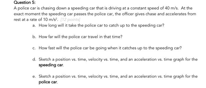 A police car is chasing down a speeding car that is | Chegg.com