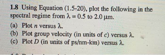 1 8 Using Equation 1 5 Plot The Following In Chegg Com