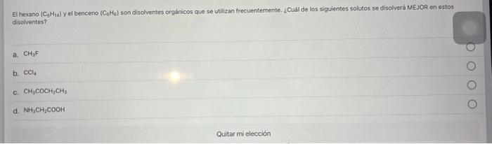 El hexano (CHal y el benceno (CHelson disolventes orgánicos que se utilizan frecuentemente. ¿Cuál de los siguientes solutos s