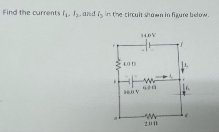 Solved Find the currents I1,I2, and I3 in the circuit shown | Chegg.com