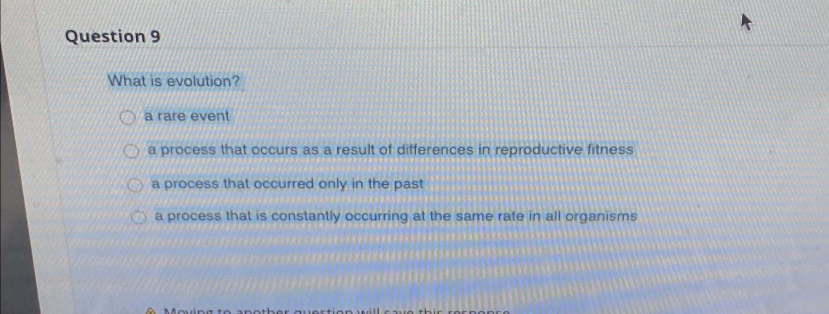 Solved Question 9What is evolution?a rare eventa process | Chegg.com