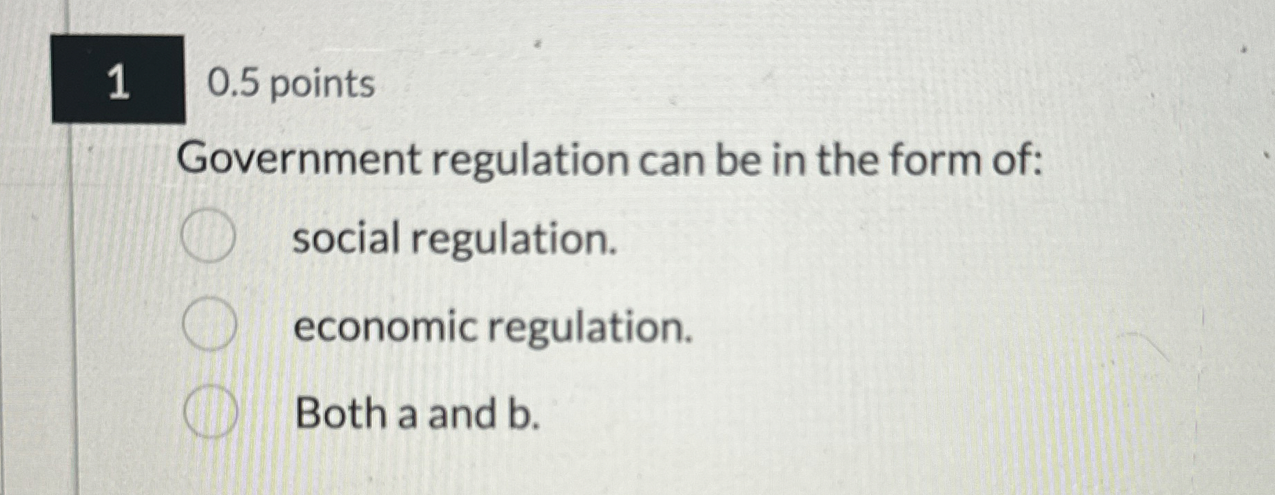 Solved 10.5 ﻿pointsGovernment regulation can be in the form | Chegg.com