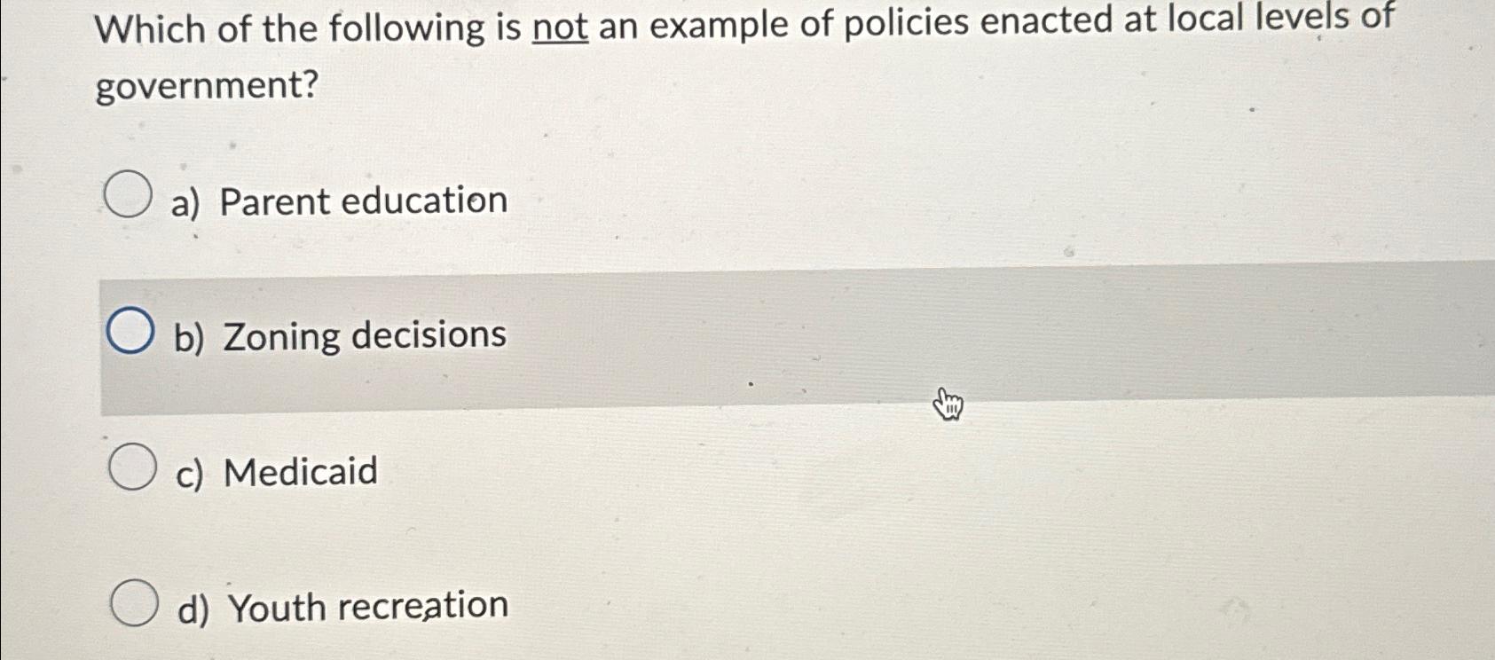 Solved Which of the following is not an example of policies | Chegg.com