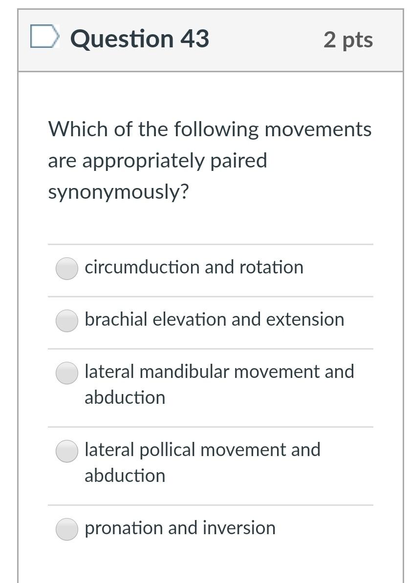 Solved D Question 43 2 pts Which of the following movements | Chegg.com