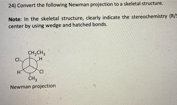 24 Convert The Following Newman Projection To A Chegg 