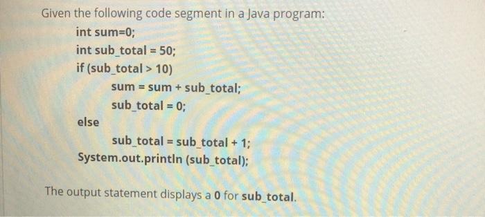 Solved Given the following code segment in a Java program: | Chegg.com