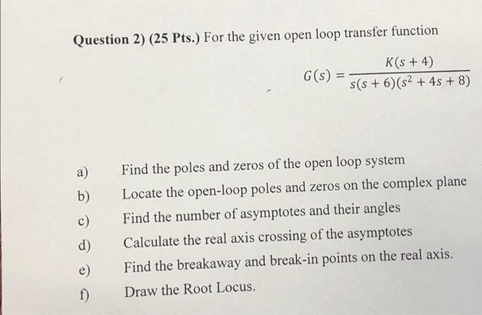 Solved Question 2 25 Pts For The Given Open Loop