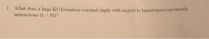 solved-1-what-does-a-large-kf-formation-constant-imply-chegg