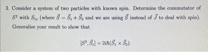 Solved 3. Consider a system of two particles with known | Chegg.com