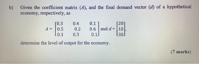 Solved b) Given the coefficient matrix (A), and the final | Chegg.com