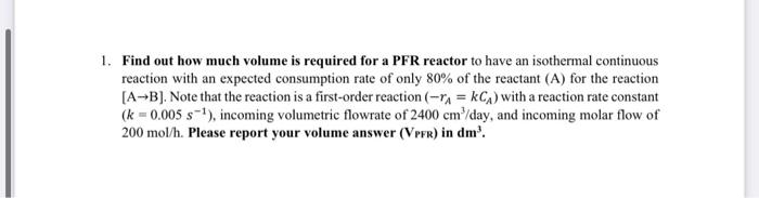 Solved Find out how much volume is required for a PFR | Chegg.com