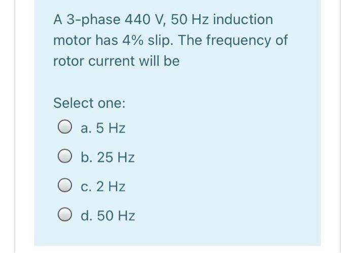 Solved A 3-phase 440 V, 50 Hz induction motor has 4% slip. | Chegg.com