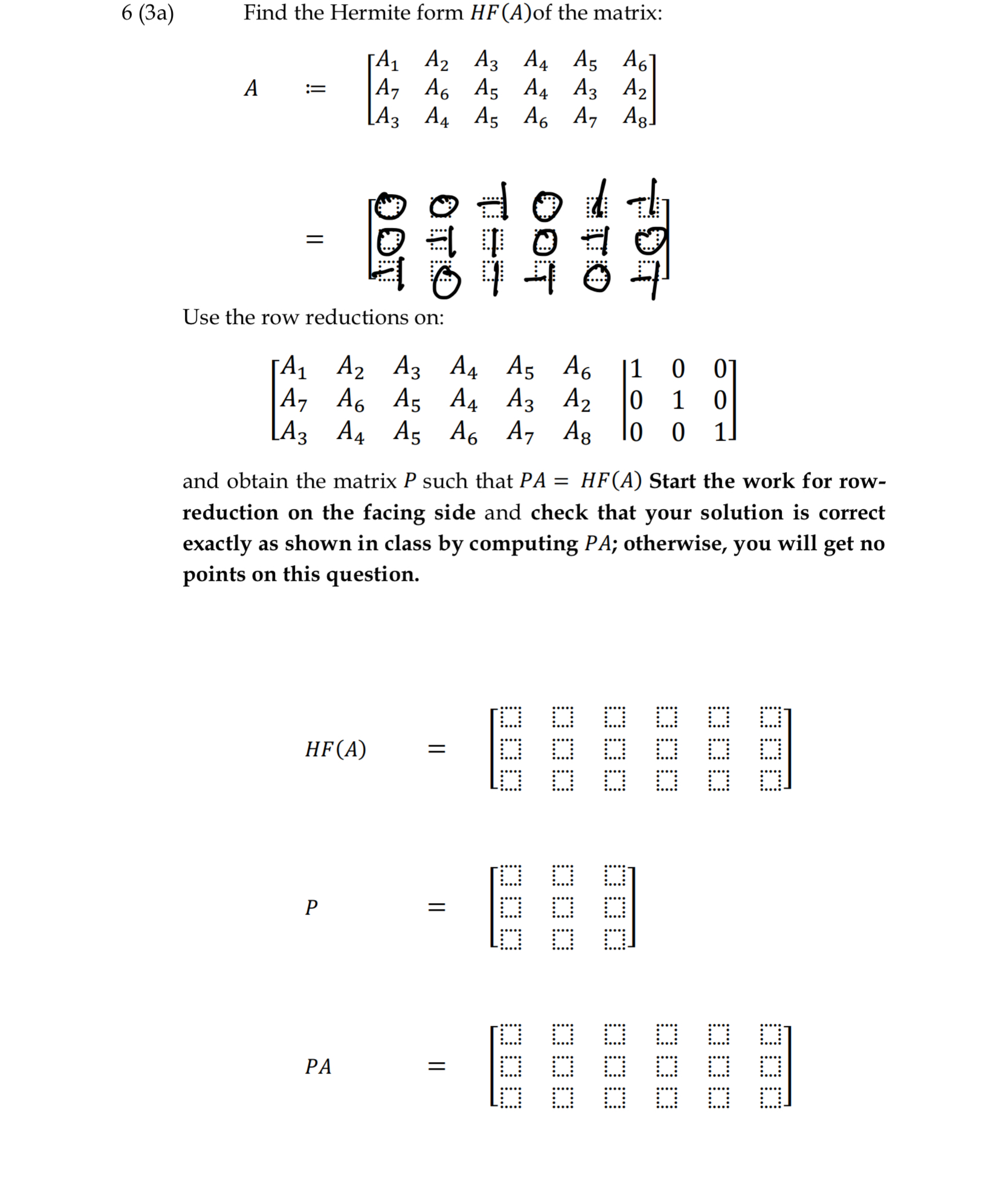 Solved 6 (3a)Find the Hermite form HF(A) ﻿of the matrix:Use | Chegg.com