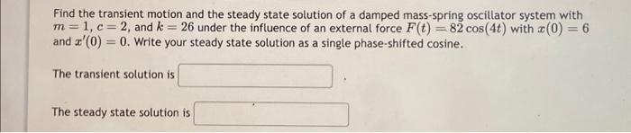Solved Find the transient motion and the steady state | Chegg.com