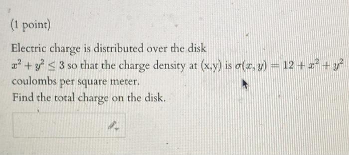Solved (1 point) Electric charge is distributed over the | Chegg.com