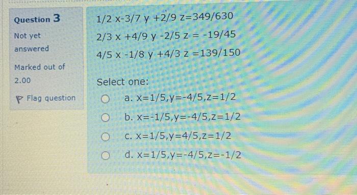 Solved Question 3 Not Yet Answered 1 2 X 3 7 Y 2 9 Chegg Com