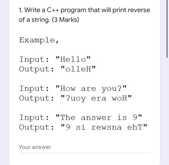 Solved 1. Write a C++ program that will print reverse of a | Chegg.com