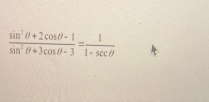 Solved sin2θ+3cosθ−3sin2θ+2cosθ−1=1−secθ1 | Chegg.com