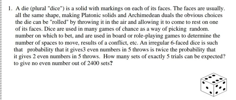 Solved 1 A Die Plural Dice Is A Solid With Markings On Chegg Com