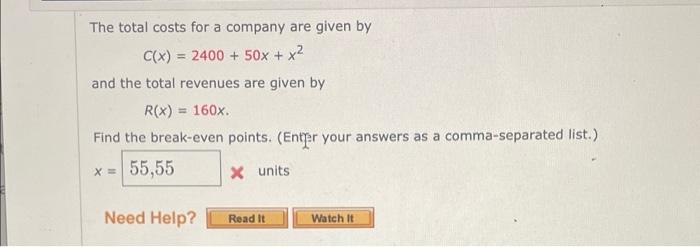 Solved The total costs for a company are given by C(x) = | Chegg.com
