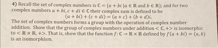 Solved 4) Recall the set of complex numbers is C = {a + bila | Chegg.com