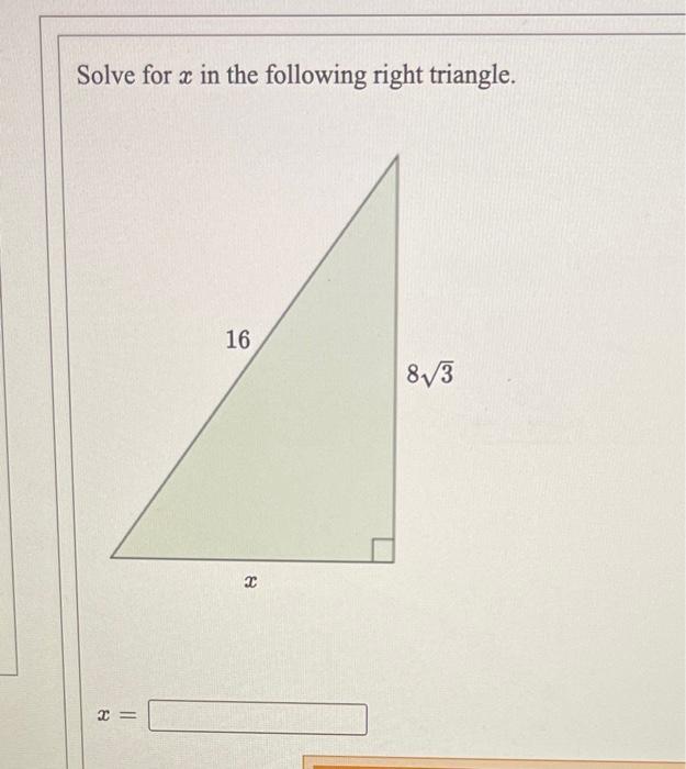 Solved Solve for x in the following right triangle.Find the | Chegg.com