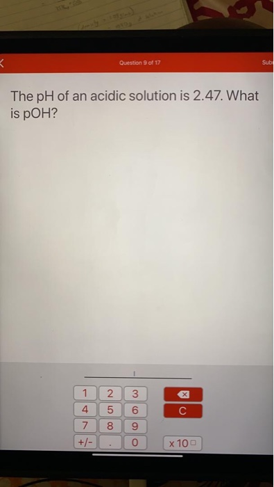 Solved Question 9 of 17 The pH of an acidic solution is | Chegg.com