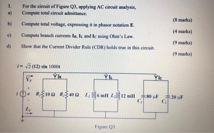 Solved 3. For the circuit of Figure Q3, applying AC circuit | Chegg.com