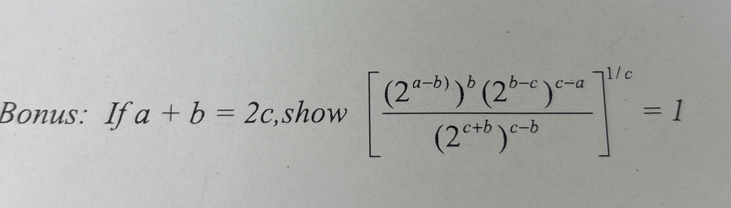 Solved by an EXPERT Bonus: If a+b=2c,show ((2a-b))b(2b-c)c-a(2c+b)c-b ...
