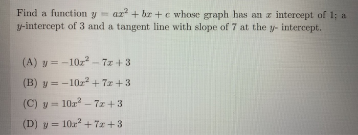Solved Find A Function Y Ax2 Bx C Whose Graph Has An X Chegg Com