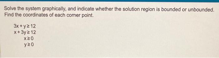 Solved Solve the system graphically, and indicate whether | Chegg.com
