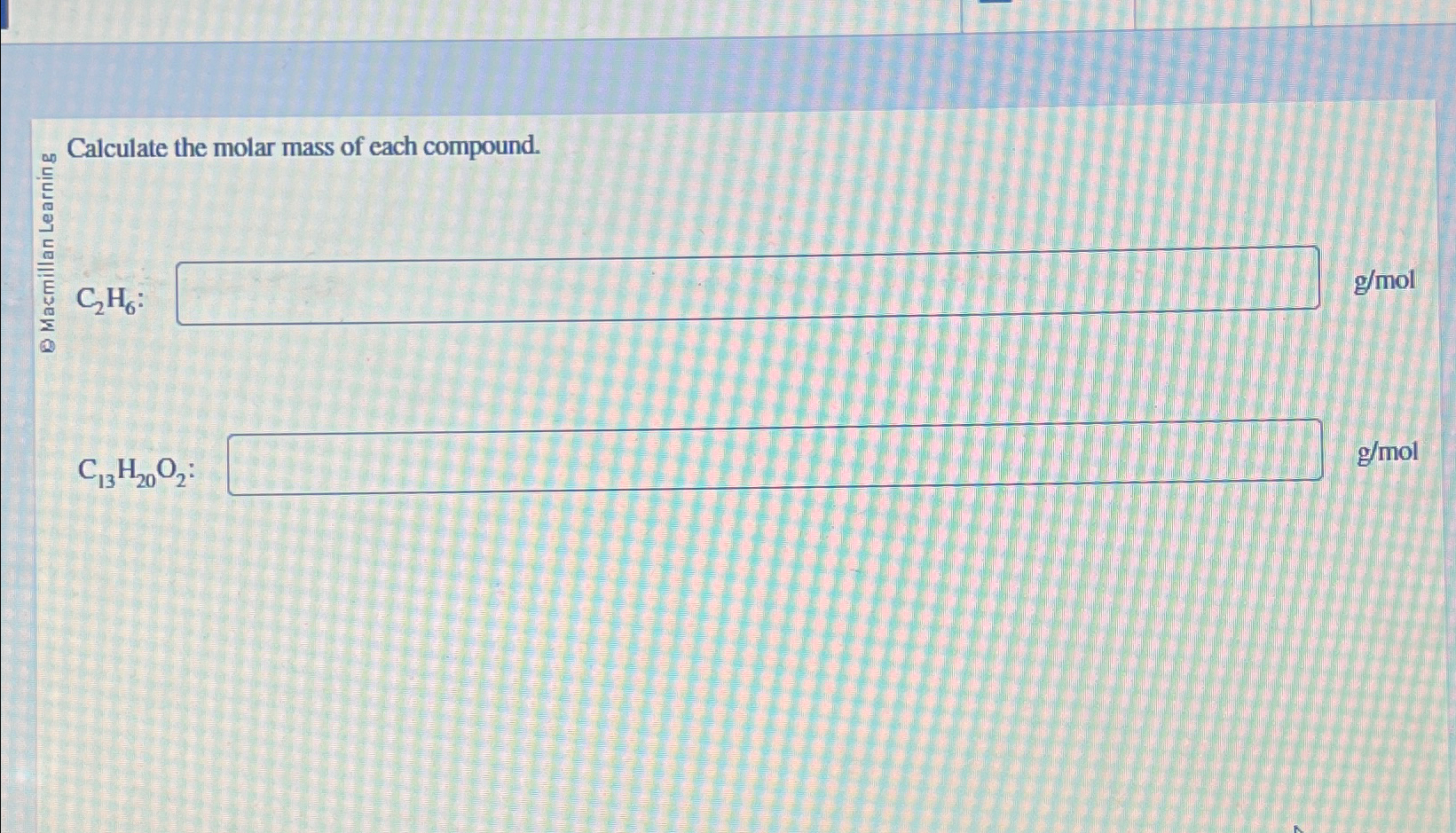 Solved Calculate The Molar Mass Of Each Compoundc2h6 4384