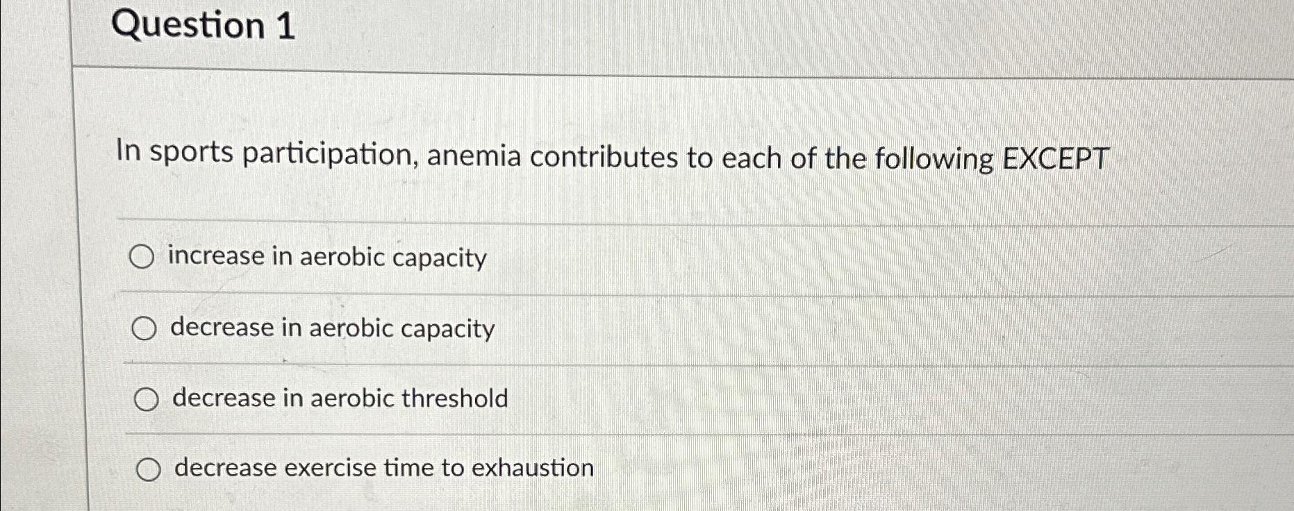 Solved Question 1In sports participation, anemia contributes