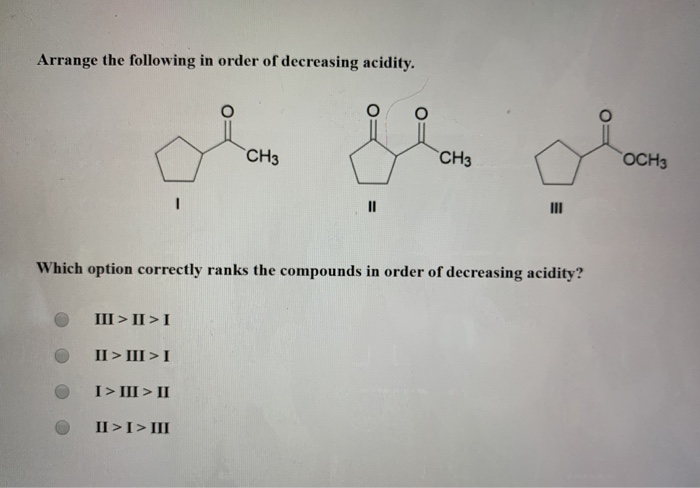 Solved Arrange The Following In Order Of Decreasing Acidity 6783