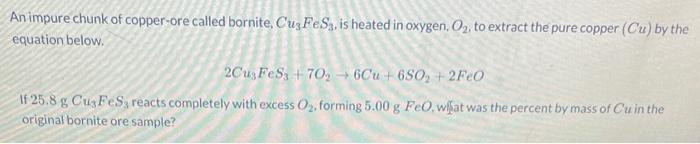 Solved Animpure chunk of copper-ore called bornite, Cu3FeS3, | Chegg.com