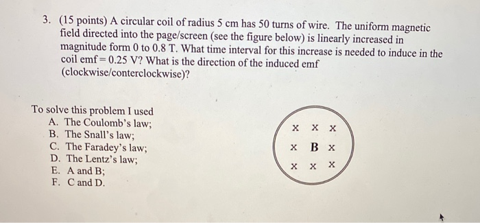Solved 3. (15 points) A circular coil of radius 5 cm has 50 | Chegg.com