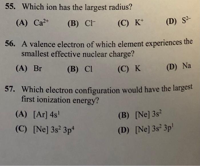 Solved 55. Which ion has the largest radius? (A) Ca2+ (B) | Chegg.com