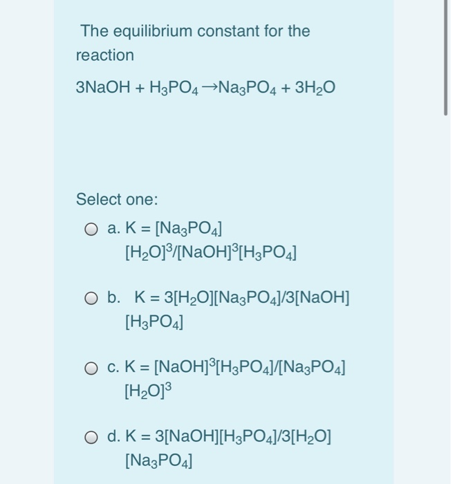 Solved The Equilibrium Constant For The Reaction 3naoh Chegg Com