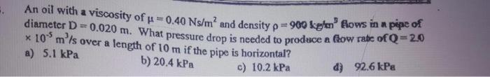 Solved An oil with a viscosity of \\( \\mu=0.40 \\mathrm{Ns} | Chegg.com