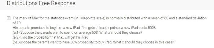 Solved Distributions Free Response The mark of Max for the | Chegg.com