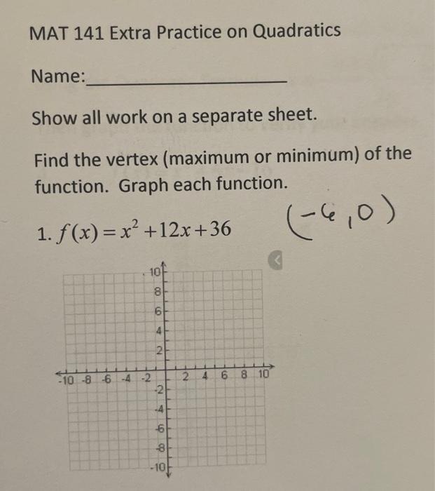 Solved MAT 141 Extra Practice on Quadratics Name: Show all | Chegg.com