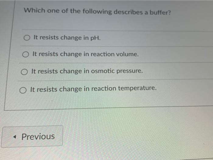 Solved Which One Of The Following Describes A Buffer O It Chegg