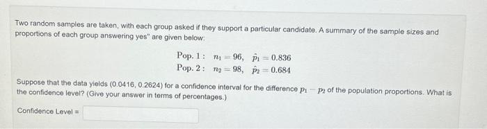 Two random samples are taken, with each group asked | Chegg.com