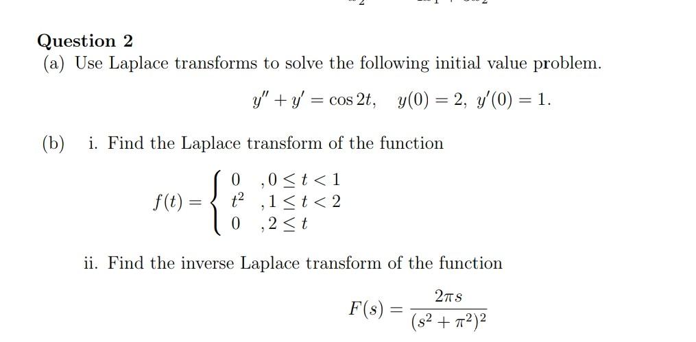 Solved Question 2 (a) Use Laplace Transforms To Solve The | Chegg.com