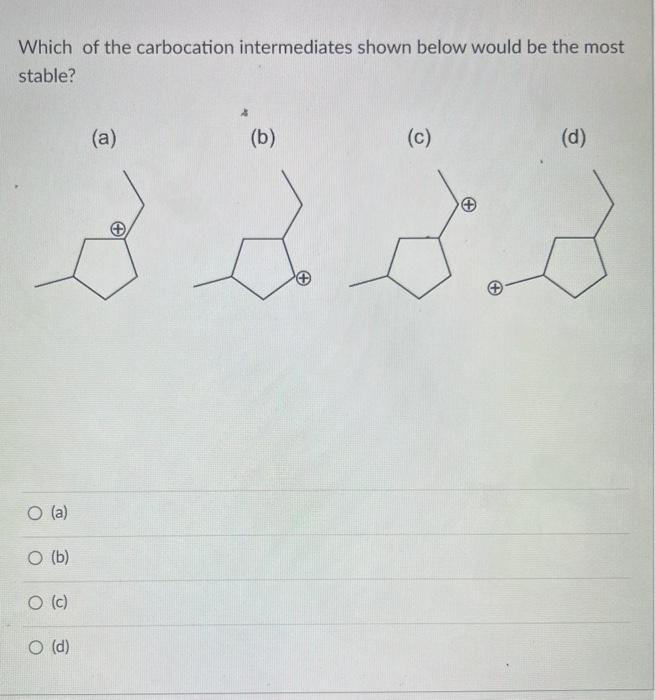 Solved Which of the carbocation intermediates shown below | Chegg.com