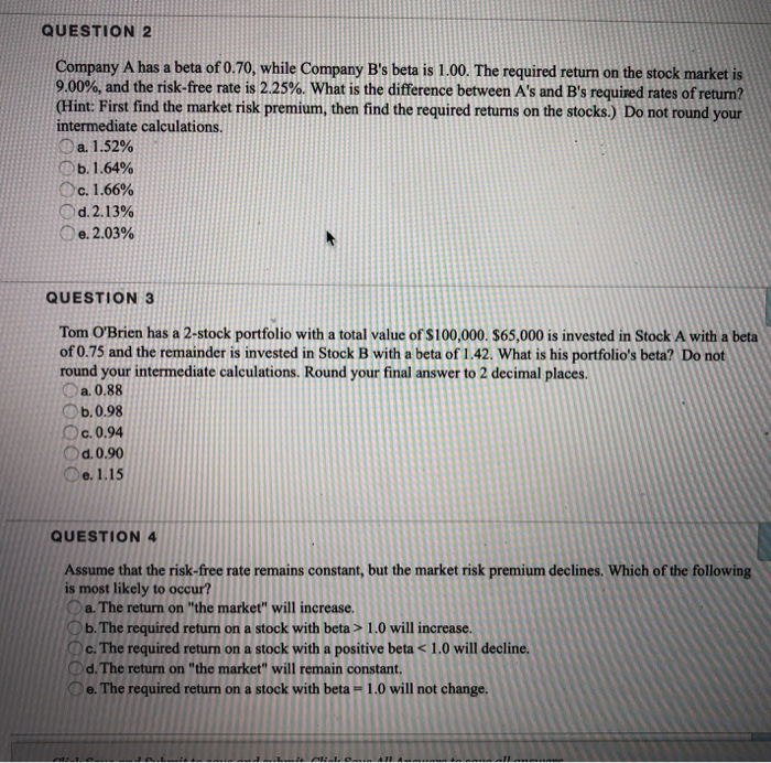 Solved QUESTION 2 Company A has a beta of 0.70, while